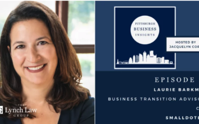 Advising Business Owners on Transition and Value Creation – Laurie Barkman | Pittsburgh Business Insights Podcast