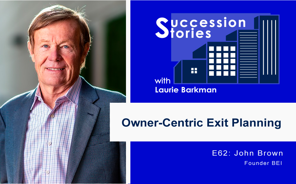John Brown BEI Exit Planning on Succession Stories Podcast E62