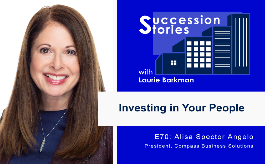 E70-Succession-Stories-Podcast-Alisa-Spector-Angelo-President-Compass-Business-Solutions-Laurie-Barkman