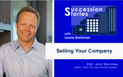 82: Selling Your Company – John Warrillow, Author, Built to Sell and Founder, The Value Builder System