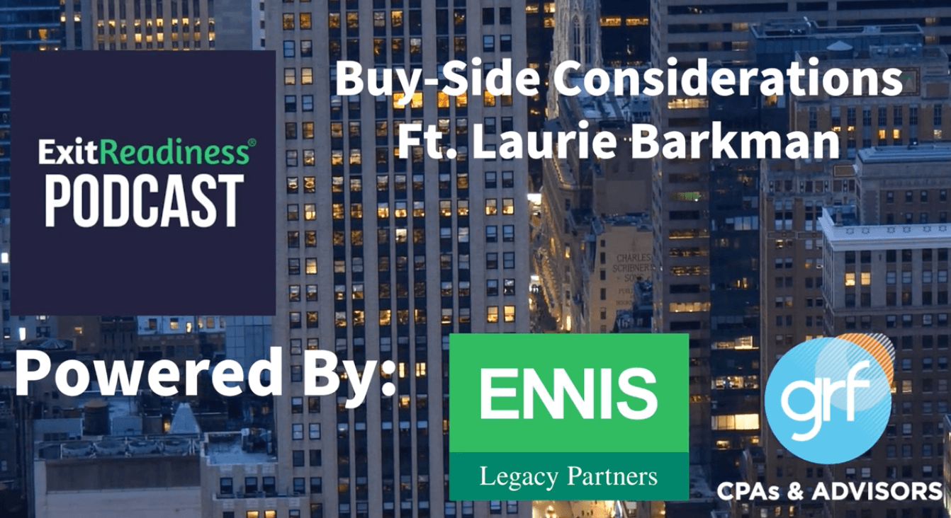 Exit Readiness Podcast Laurie Barkman Buy-Side Considerations