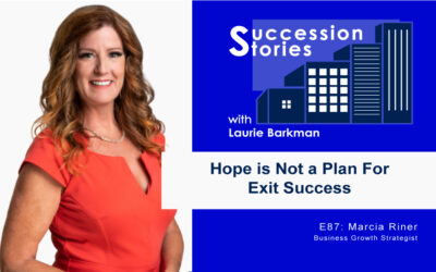 87: Hope is Not a Plan for Exit Success, Marcia Riner