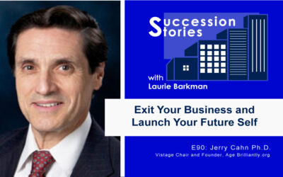90: Exit Your Business and Launch Your Future Self, Jerry Cahn Ph. D