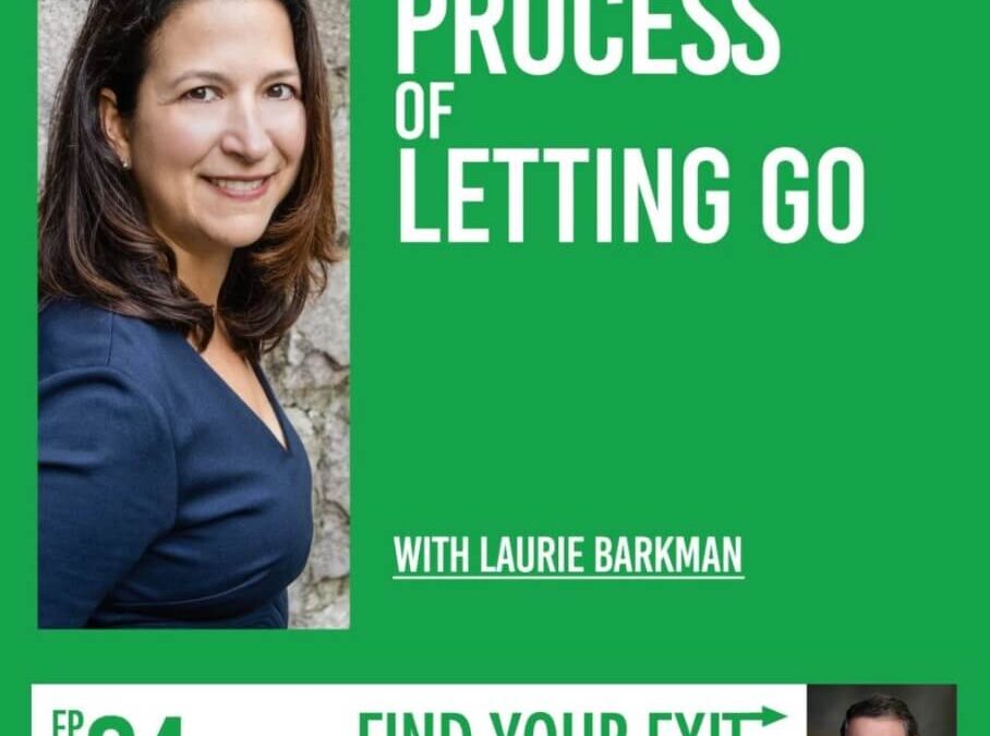 The Process of Letting Go, Find Your Exit Podcast